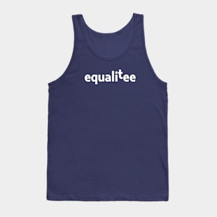 Equalitee... An Equality T-Shirt Tank Top